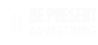 Be Present Advertising